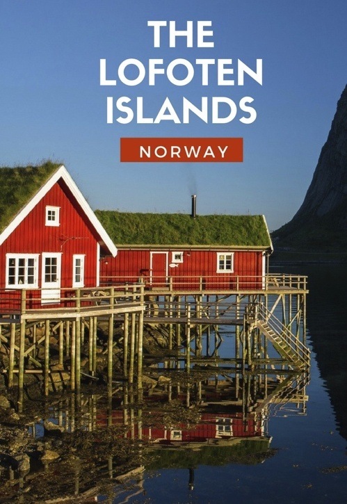 Visit the Lofoten Islands Norway