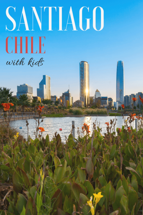 A Guide to Santiago, Chile with Kids