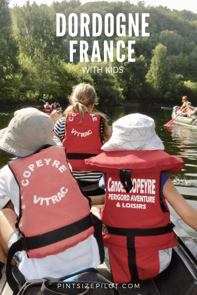 Dordogne Family Holiday – The Dordogne with Kids Guide
